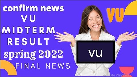 Midterm result 2022\vu midterm result spring 2022\ important anouncement
