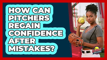 How Can Pitchers Regain Confidence After Mistakes?