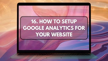 16. How To Setup Google Analytics For Your Website (Learn How To Make A Website WIX)