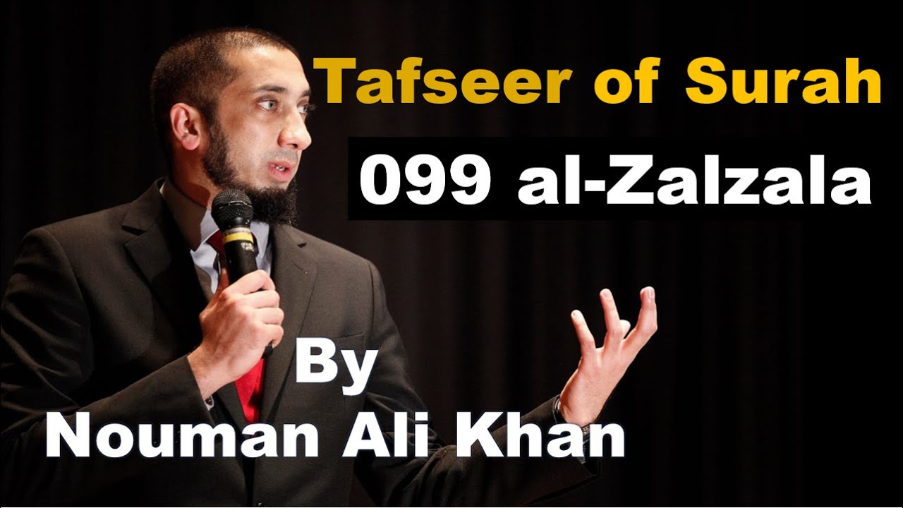 Tafseer of Surah - 099 al-Zalzala | Nouman Ali Khan | #noumanalikhan #noumanalikhanlectures #tafseer
