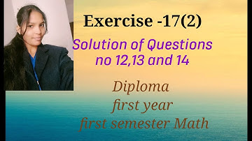 Diploma first semester math Exercise-17(2) Solution of Question no 12,13 and 14