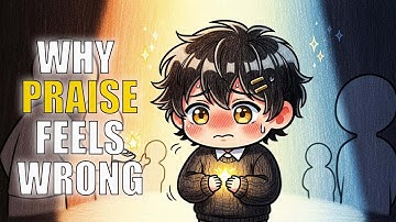 Why Praise Makes You Uncomfortable