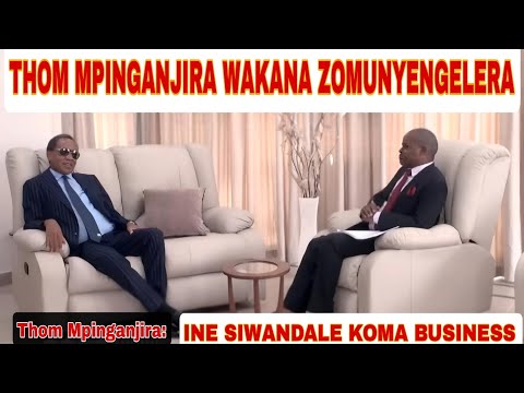THOM MPINGANJIRA WAKANITSITSA KUTI IYEYO SIWANDALE KOMA BUSINESS