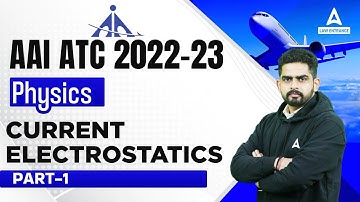 AAI ATC 2022-23 Preparation | AAI ATC Physics Lectures | Current Electrostatics #1