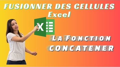 Comment fusionner et regrouper des cellules en une seule ( CONCATENER)