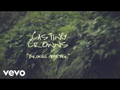 casting-crowns---broken-together-(official-lyric-video)