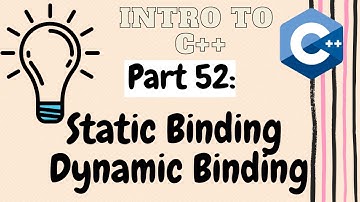 Static and Dynamic Binding | Early and Late Binding | Compile Time and Runtime Binding | Part 52