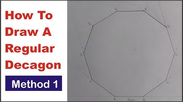 How to Draw a Regular DECAGON with a Protractor when Given the Length of the Side. METHOD #1