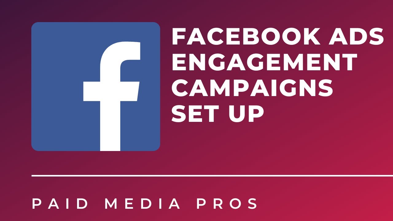Facebook Engagement Campaigns YouTube