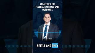 Strategies for Federal Employee Case Outcomes