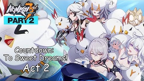 Honkai Impact 3rd Part 2 Countdown: To Sweet Dreams! - Act 2