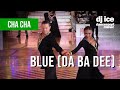 CHACHA | Dj Ice - Blue (Da Ba Dee)