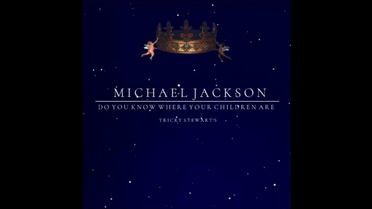 Do You Know Where Your Children Are (Tricky Stewart's)