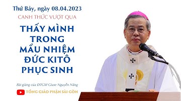 Thấy mình trong Mầu nhiệm Đức Kitô sống lại - ĐTGM Giuse Nguyễn Năng | Canh thức Vượt Qua
