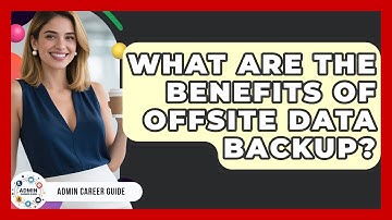 What Are The Benefits Of Offsite Data Backup? - Admin Career Guide