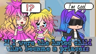 If I were the hated child that became a princess 《Gacha life》