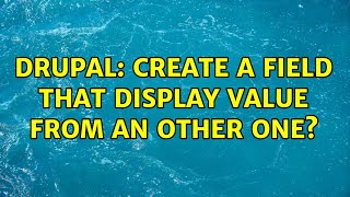 Famous Drupal: create a field that display value from an other one? Wealth