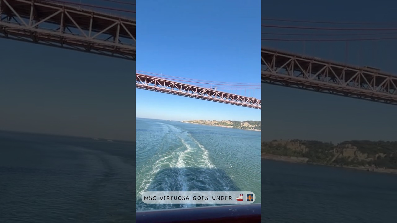 MSC VIRTUOSA GOES UNDER! 🚢🌉🇵🇹 #cruise #mscvirtuosa #lisbon#bridge#portugal