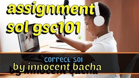 Gsc101 assignment 1 solution 2023 || Gsc 101 assignment 1 2023|| #gsc101 #solution #assignments