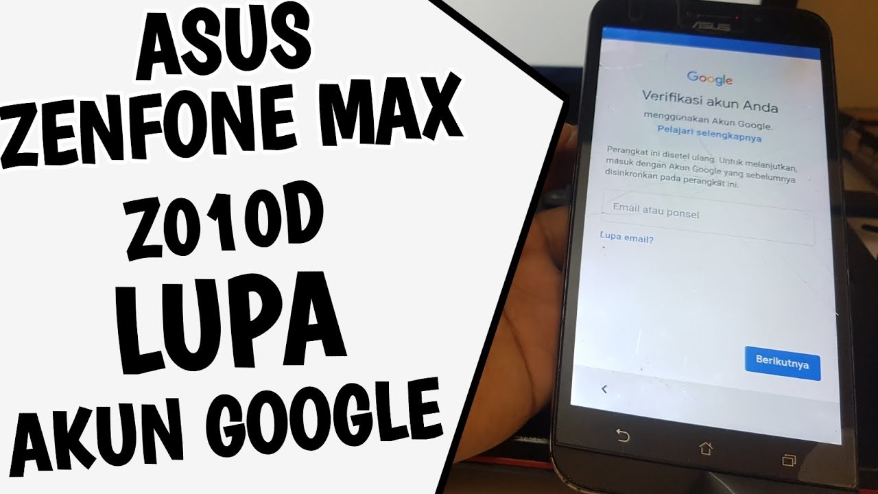 Asus Zenfone 3 Max Lupa Akun Google – Panduan Pemulihan Akunmu