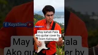 may kahati Pala Ako guitar cover by Team Kalingap ⚠️ this video is made on AI 👏 KuyaSimo 