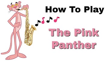 How to Play The Pink Panther on Sax
