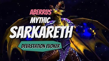 Scalecommander Sarkareth - Mythic Aberrus #9 | Devastation Evoker Gameplay