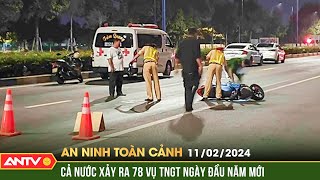 An ninh toàn cảnh ngày Mùng 2 Tết: Cả nước xảy ra 78 vụ TNGT trong ngày đầu năm mới Giáp Thìn 2024