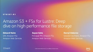 AWS re:Invent 2019: Amazon S3 & FSx for Lustre: Dive on high-performance file storage (STG307-R1)