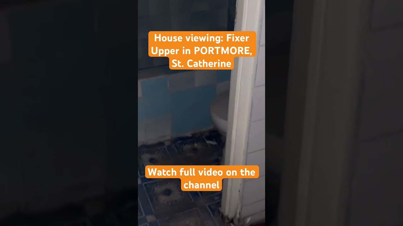 House viewing: 5 bedrooms, 3 bathrooms fixer upper in PORTMORE, St. Catherine