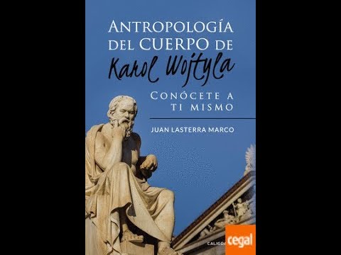 Miniatura del vídeo relacionado con Antropología del cuerpo de Karol Wojtyla: Conócete a ti mismo (Caligrama)