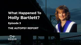 What Happened to Holly Bartlett? | Examining the Autopsy Report | Full Episode 3