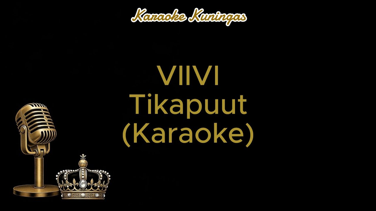 VIIVI - Tikapuut (Karaoke)