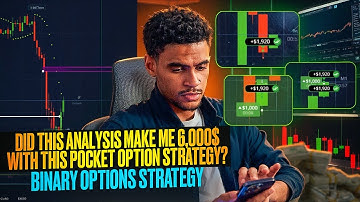 DID THIS ANALYSIS MAKE ME 6,000$ WITH THIS POCKET OPTION STRATEGY? | BINARY OPTIONS STATEGY