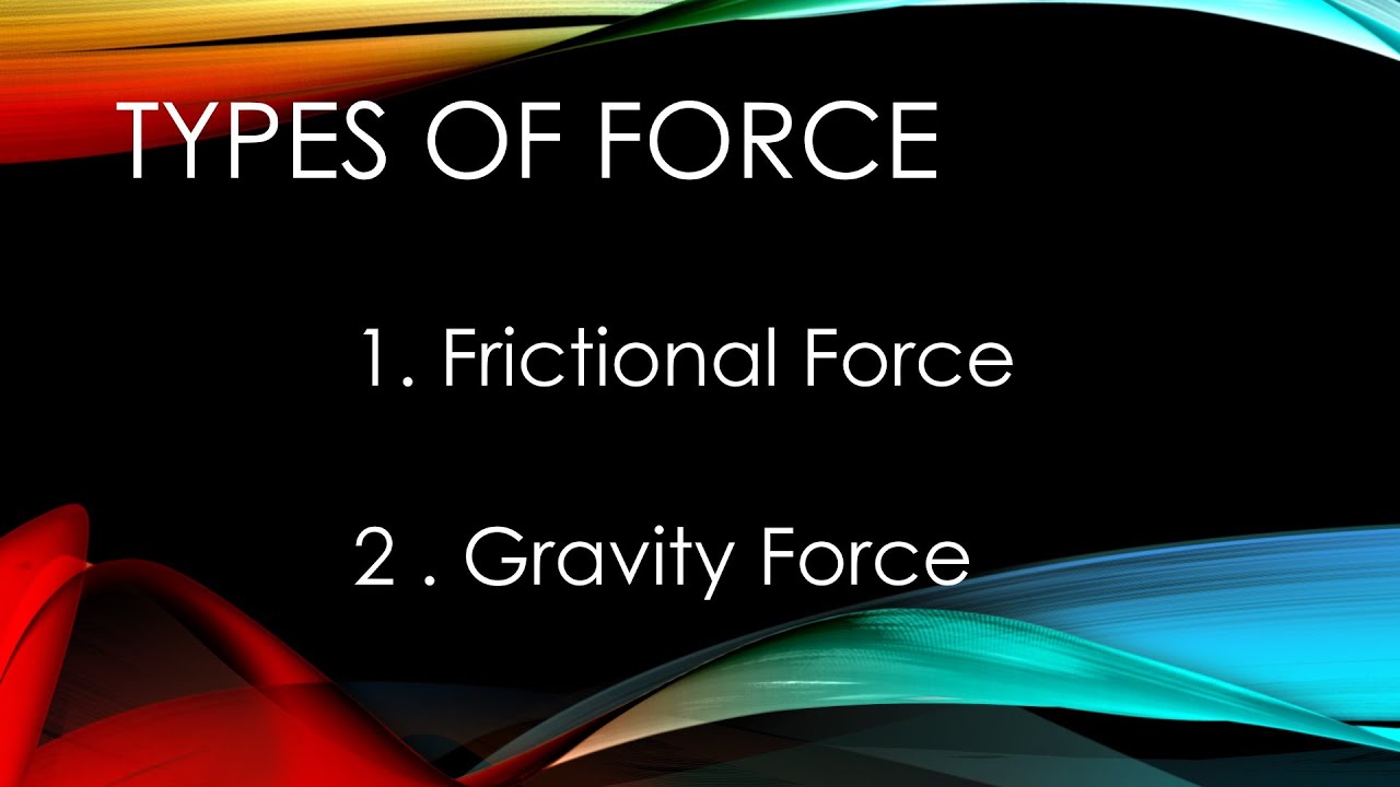 Types of Force : Part 1, Frictional Force , Gravitational Force - YouTube