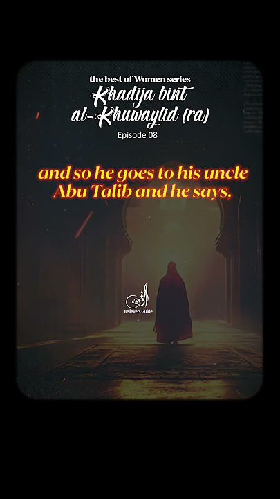 08 - Khadija Bint Al-Khuwaylid [RA] | The Best of Women, Shorts Series
