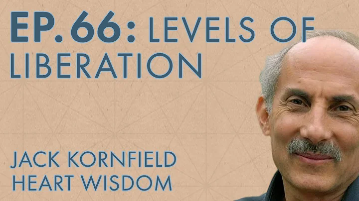 Jack Kornfield – Ep. 66 – Levels of Liberation