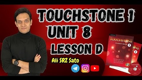 آموزش زبان انگلیسی ادامه کتاب تاچ‌استون ۱ (Unit 8 lesson D) TouchStone 1