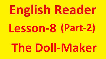 English Reader || Lesson-8 || Part-2 || The Doll-Maker || Class-4