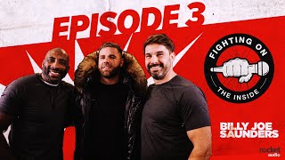 FIGHTING ON THE INSIDE PODCAST S1 EP3: Billy Joe Saunders