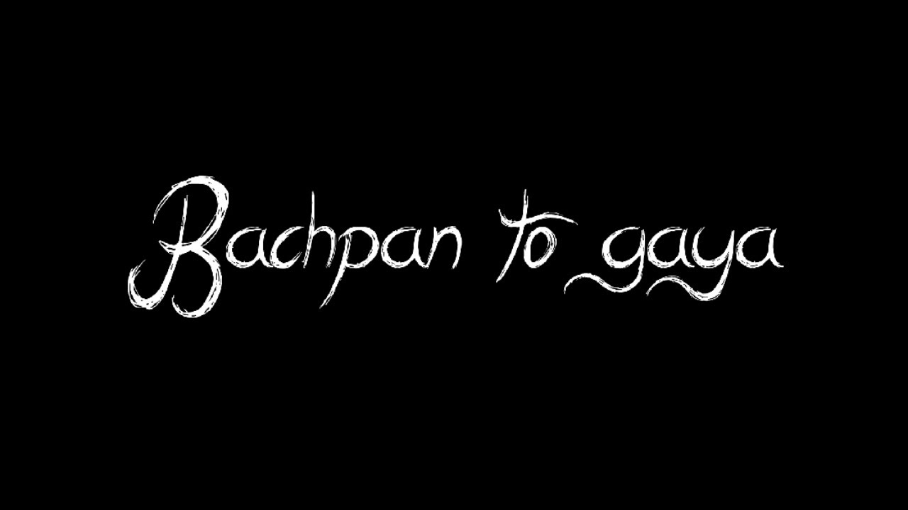Bachpan To Gaya Jawani Bhi Gayi Lyrics Bachpan To Gaya Jawani Bhi Gayi Lyrics