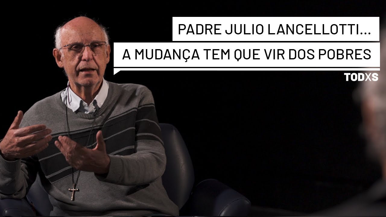 Padre Julio Lancellotti: “Os pobres devem atuar e mudar as estruturas, o Poder não muda nada”