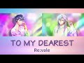 TO MY DEAREST【Re:vale】アイナナ 歌詞付き