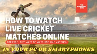 How to watch live cricket matches online FOR FREE | FIVE WAYS OF WATCHING  IN YOUR PC OR SMARTPHONES screenshot 5
