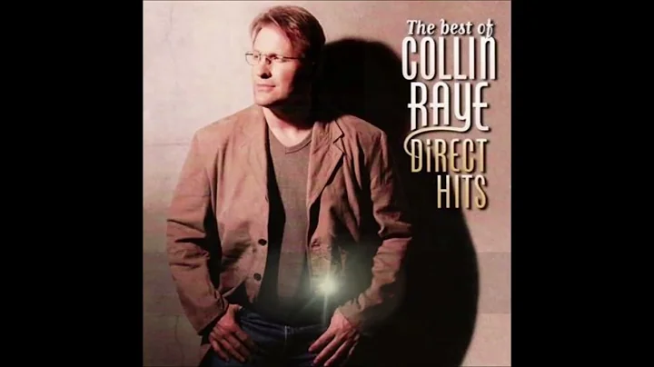 THE BEST OF COLLIN RAYE | CLASSIC SONGS COLLECTION...