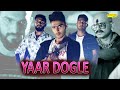 Yaar Dogle | Aman Baghotwala | Anirudh Kumawat, Sanjay Kumawat | Haryanvi Song 2021