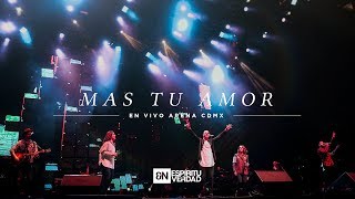 "Mas Tu Amor" ( En Vivo Encuentro 2017) En Espíritu y En Verdad - Video Oficial chords