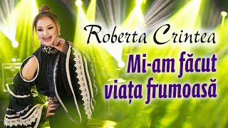 Roberta Crintea - Mi-Am Făcut Viața Frumoasa Colaj Nou De Sârbe 