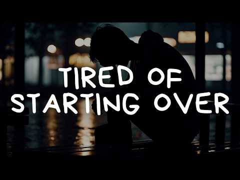 My Song - Tired of Starting Over