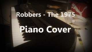 Robbers - The 1975 - Piano Cover